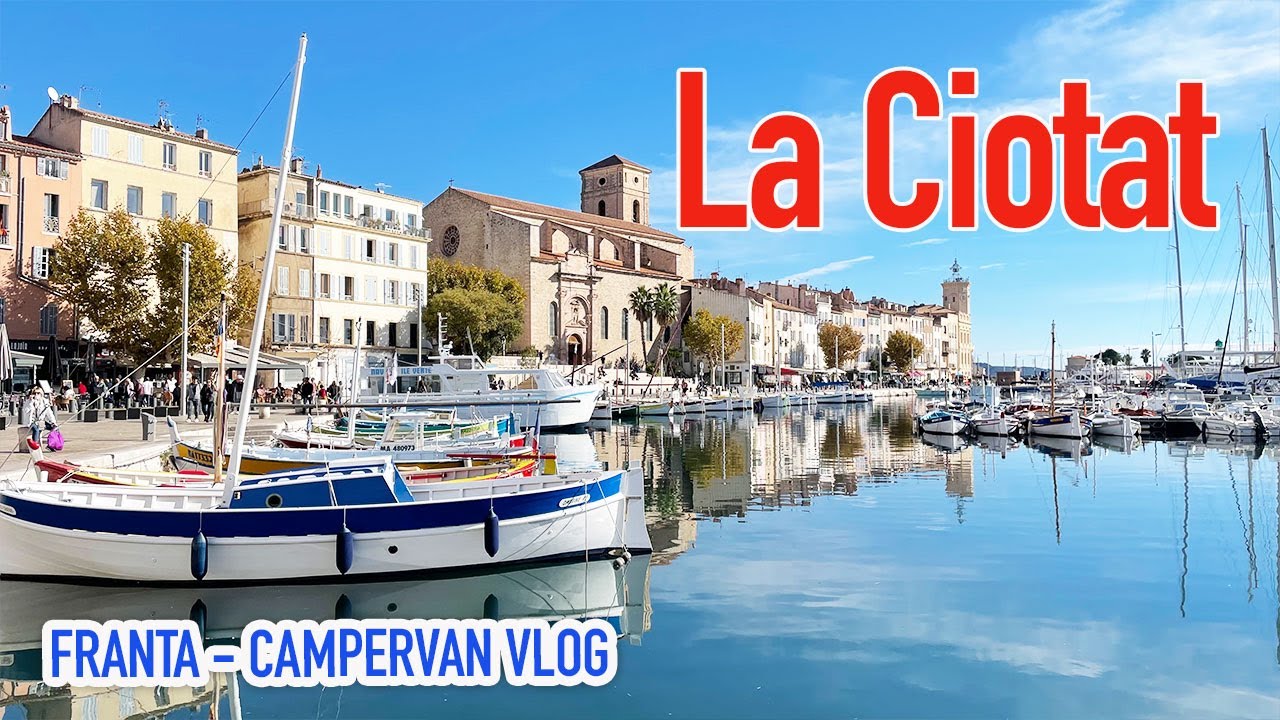 La Ciotat | Oraselul in care vom petrece lunile urmatoare | Cu autorulota in Franta [Episodul 2]