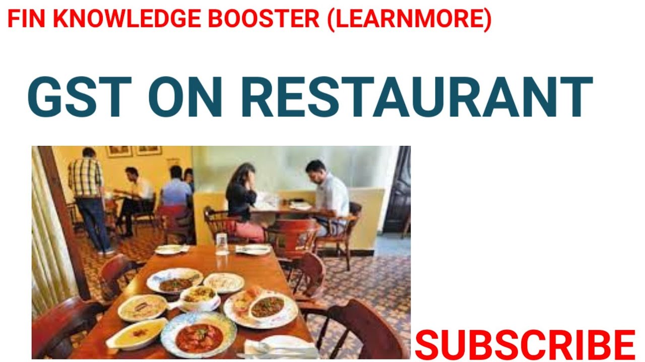 GST ON RESTAURANTS | GST ON CATERING SERVICES | GST IN CASE OF HOTEL | RESTAURANTS GST