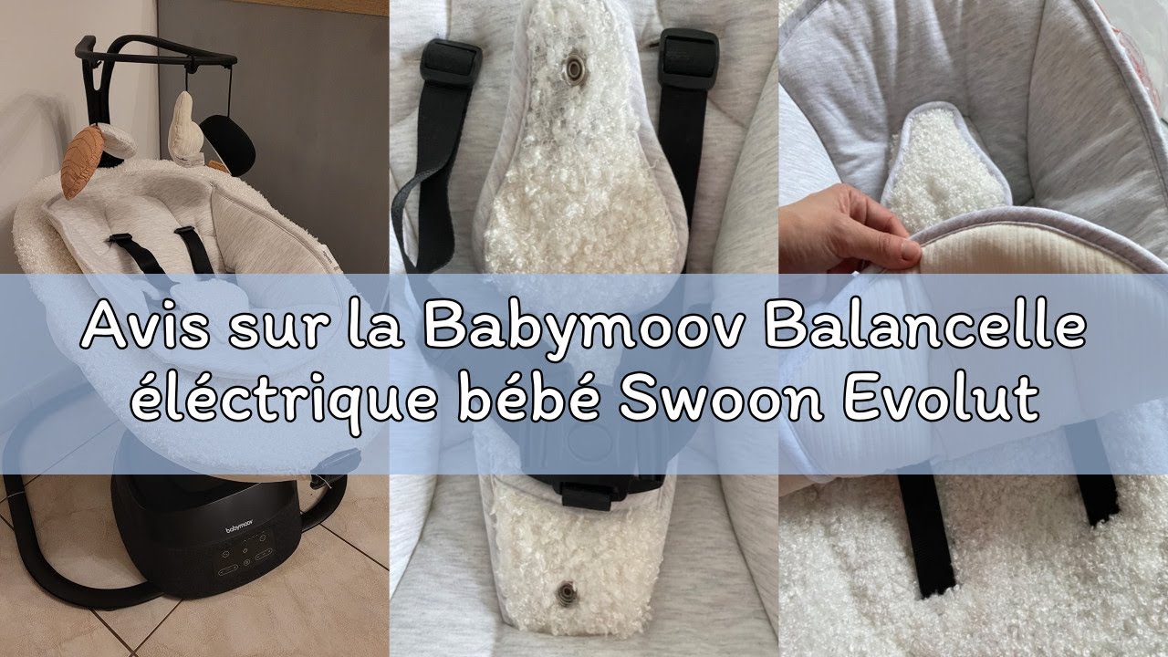 Avis sur la Babymoov Balancelle éléctrique bébé Swoon Evolution Curl White - 8 balancements - 5 vite