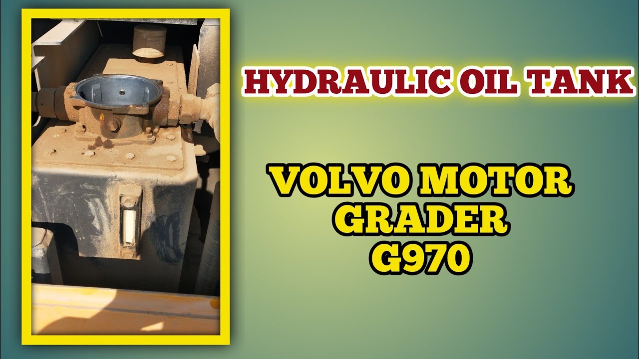 Volvo G970 Grader Hydraulic Oil Tank Overview