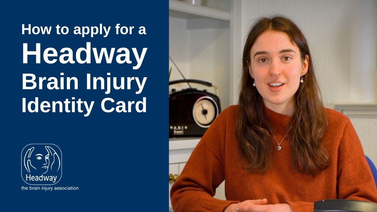How to apply for a Headway Brain Injury Identity Card