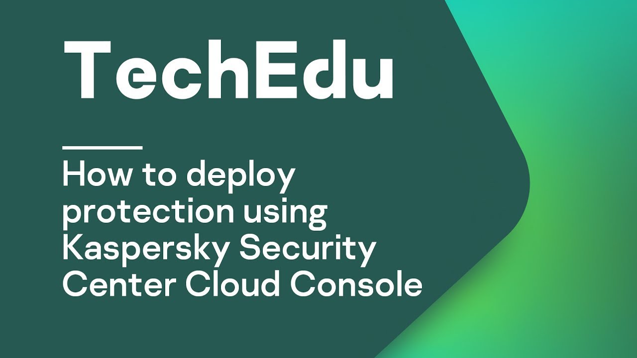 How to deploy protection using Kaspersky Security Center Cloud Console