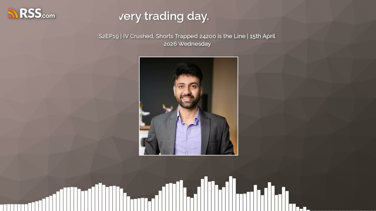 S2EP19 | IV Crushed, Shorts Trapped 24200 is the Line | 15th April 2026 Wednesday