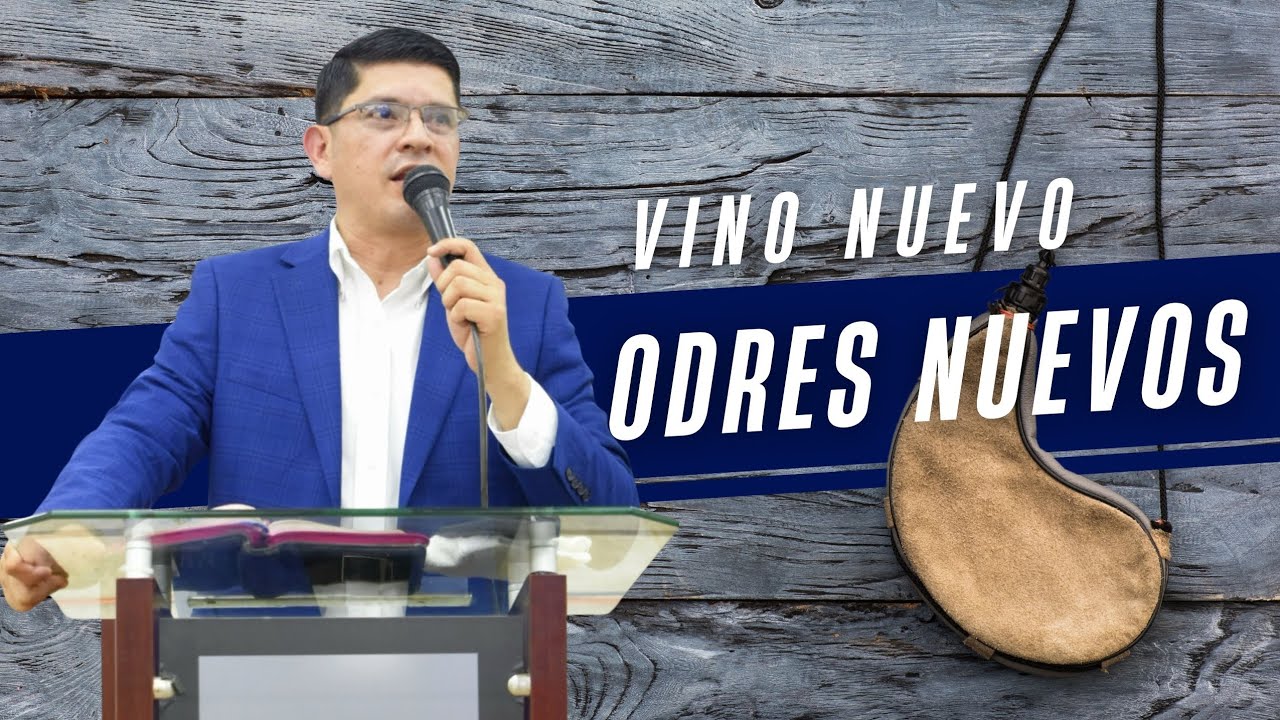 VINO NUEVO, ODRES NUEVOS | PASTOR PAUL MARTINEZ