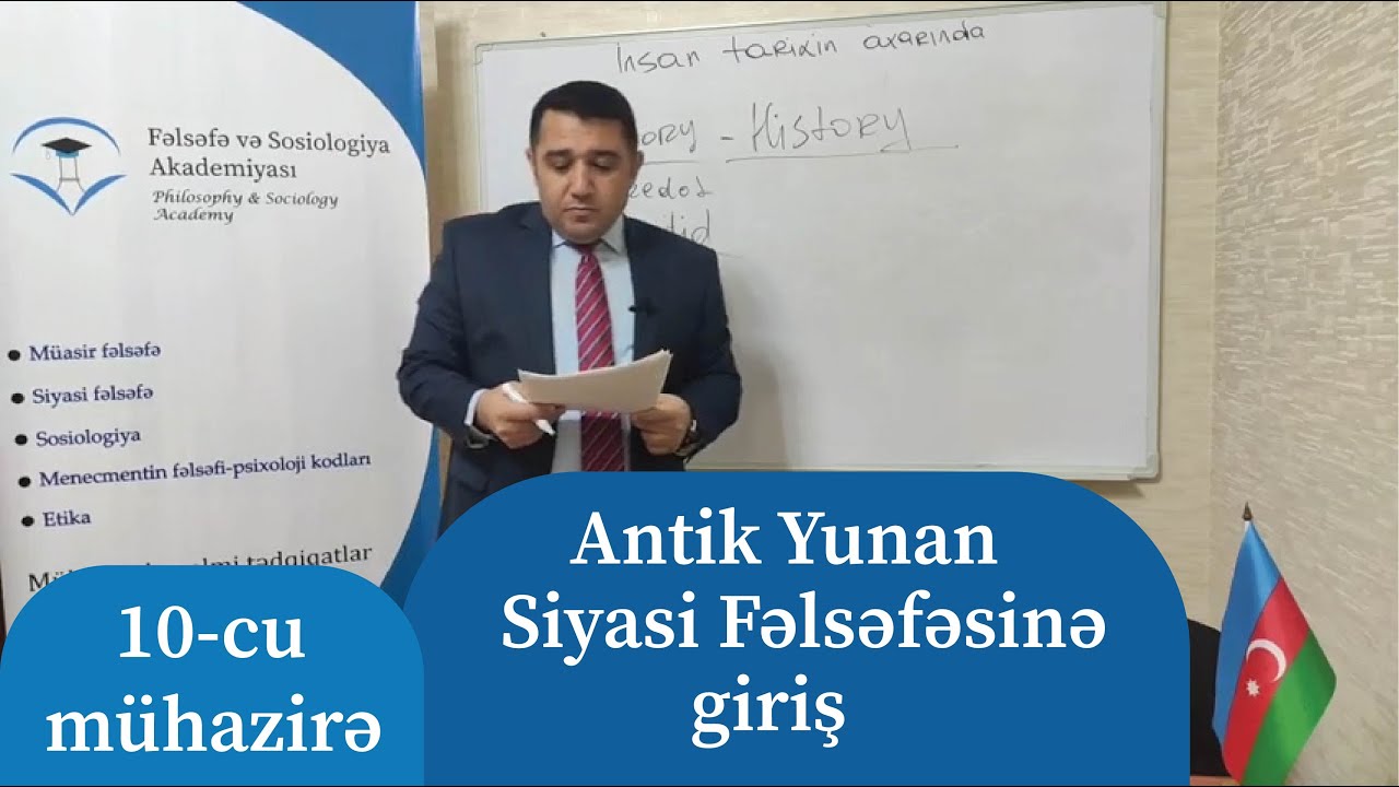 Mail Yaqub - Antik Yunan Siyasi Fəlsəfəsinə giriş. İnsan tarixin axarında. 10-cu mühazirə