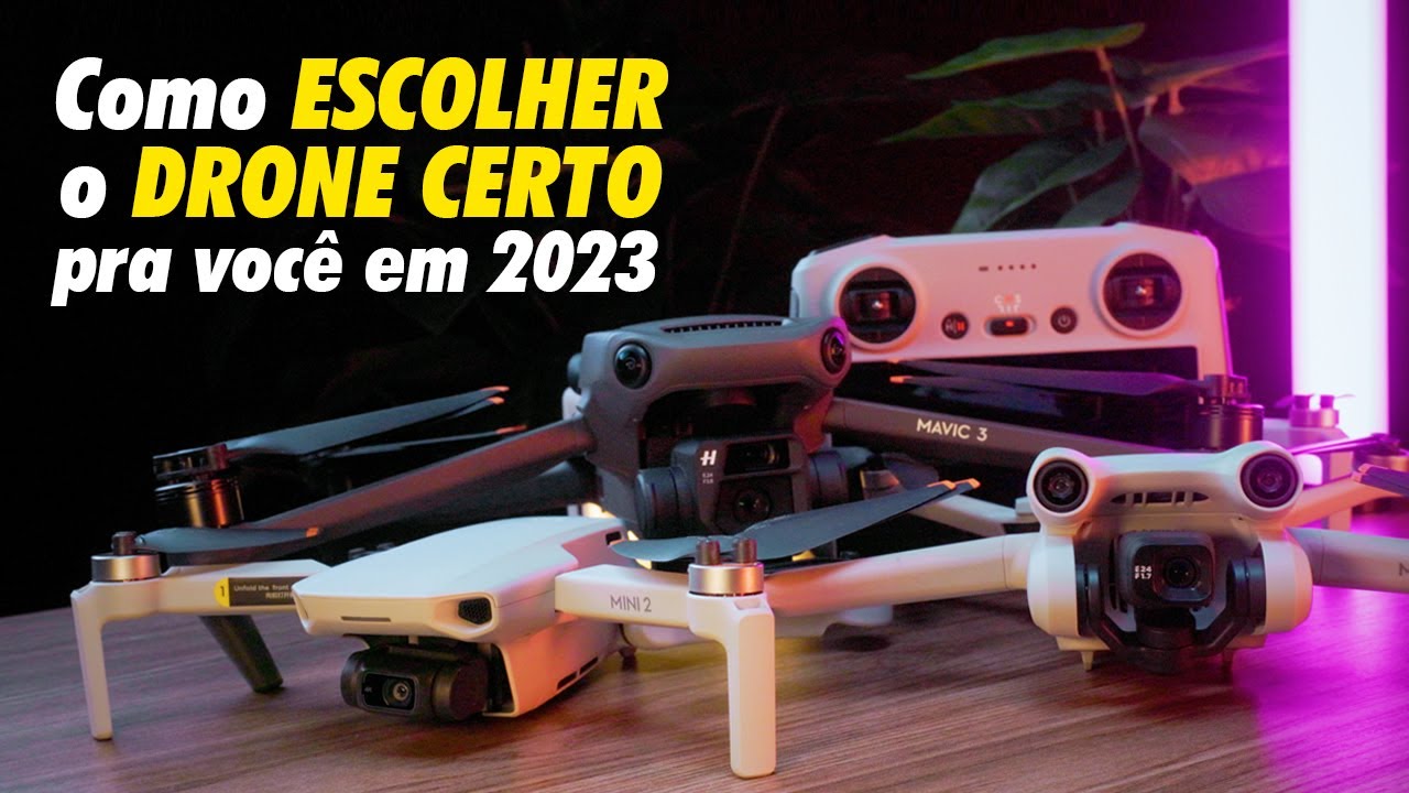 Como ESCOLHER (e comprar) o DRONE CERTO pra você em 2023