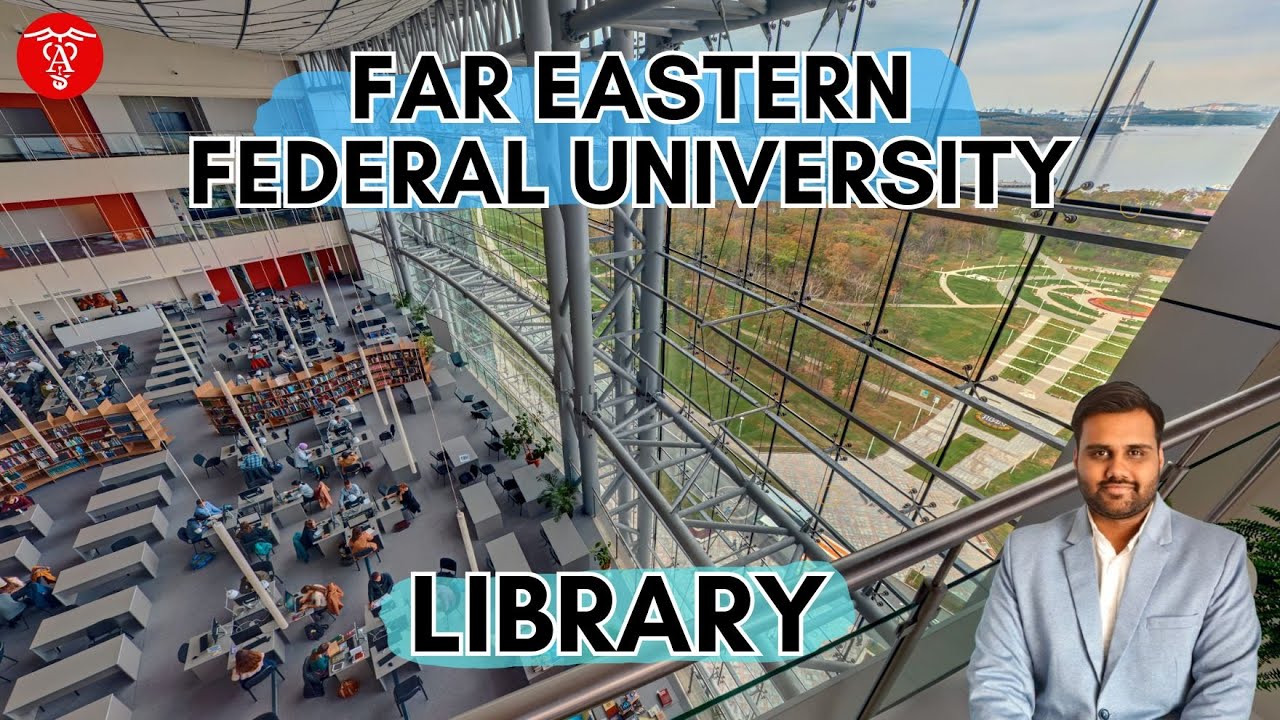 FEFU World Class Library | Far Eastern Federal University | FEFU Campus Tour | MBBS ABROAD IN FEFU