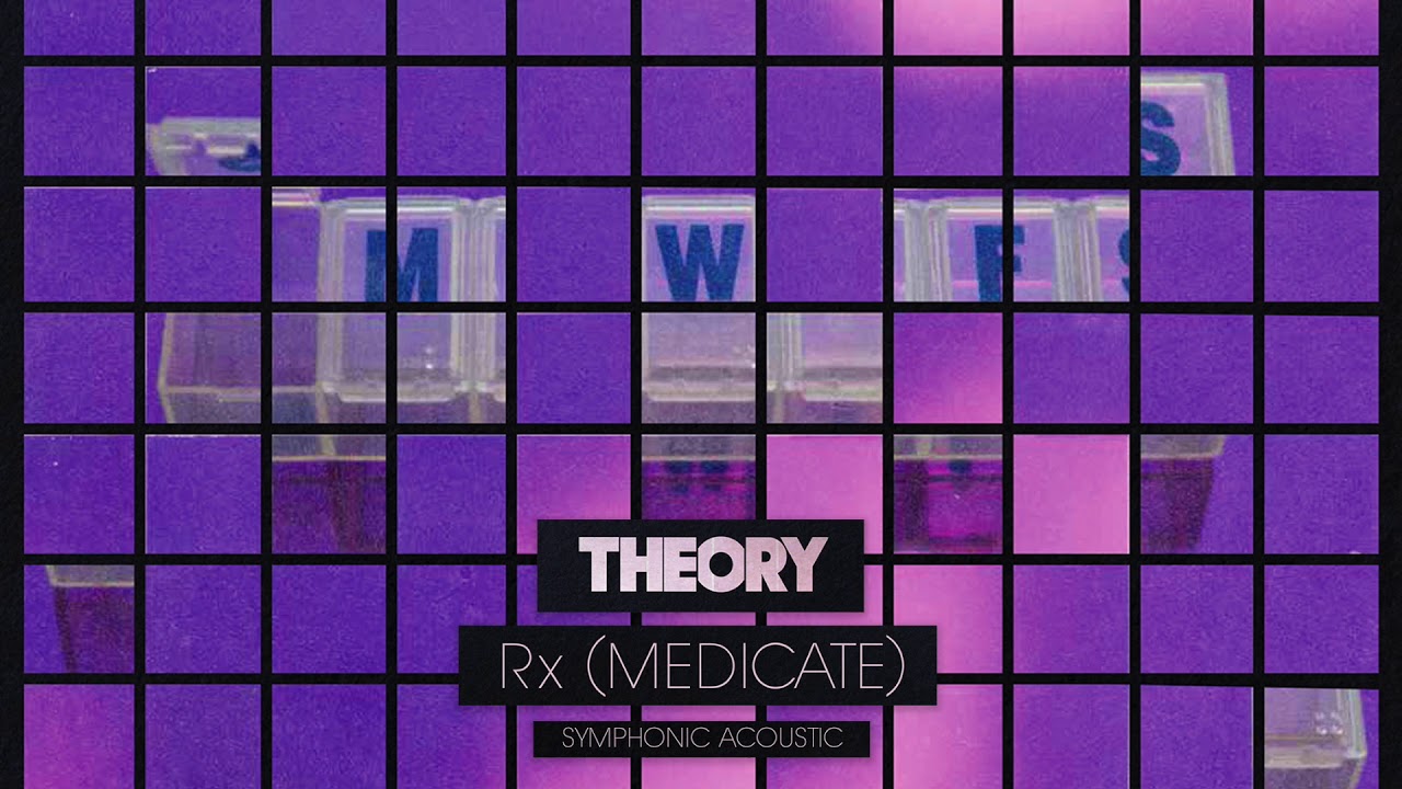 THEORY - Rx (Medicate) Symphonic Acoustic [OFFICIAL AUDIO]