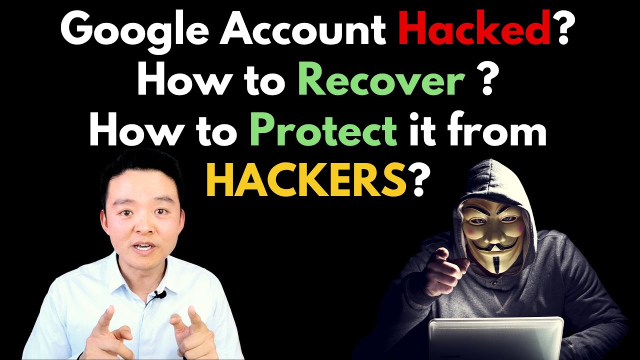 Google Account Hacked? How to Protect Your Google account from hackers? Google Account Recovery