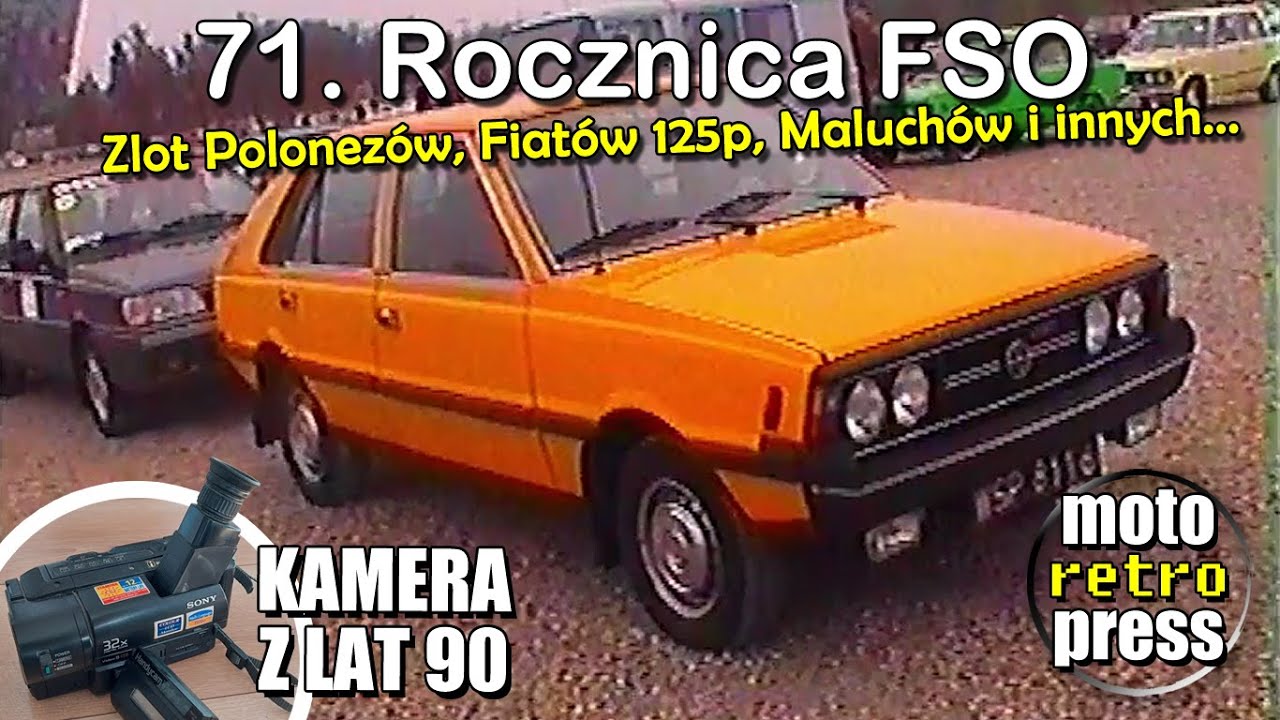 71. Rocznica FSO - kamera z lat 90 i Polonez