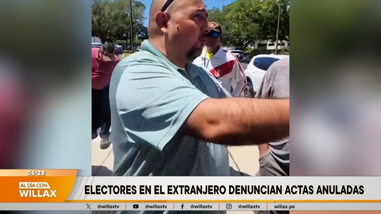 Al D&iacute;a con Willax - ABR 15 - 2/5 - ELECTORES EN EL EXTRANJERO DENUNCIAN ACTAS ANULADAS | Willax