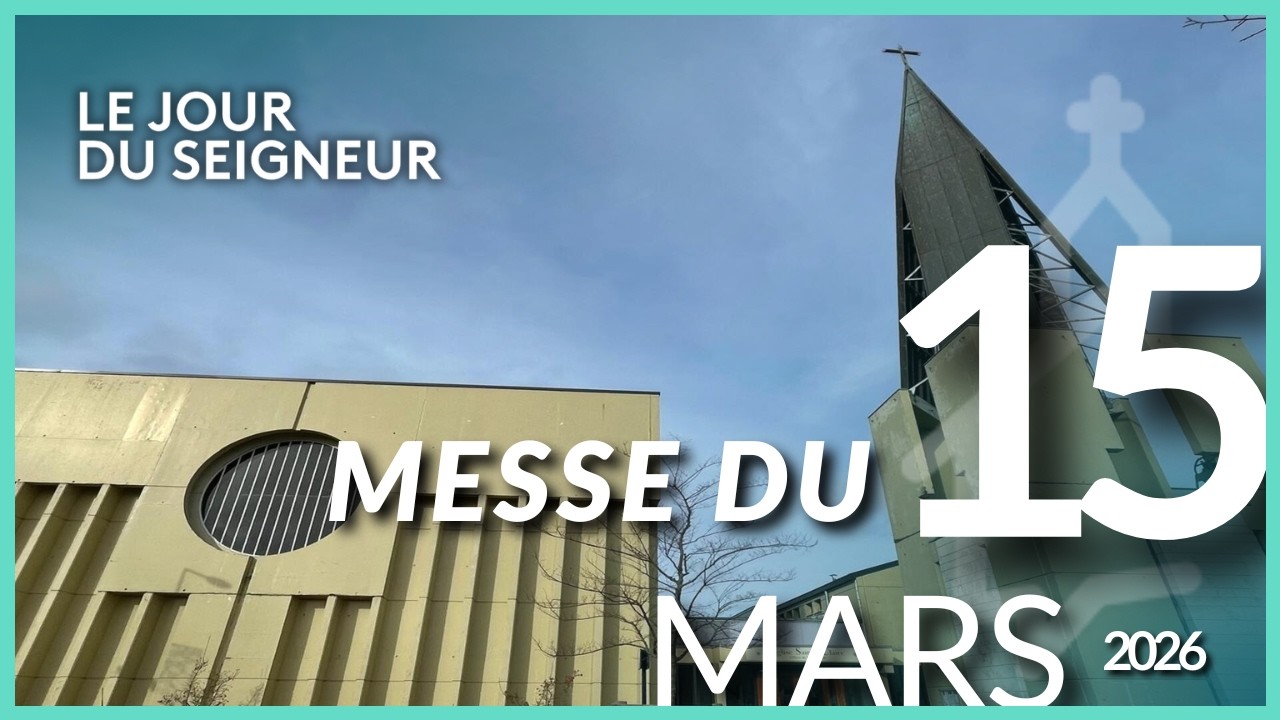 🔴 EN DIRECT | Messe du 15 mars 2026 – Le Jour du Seigneur