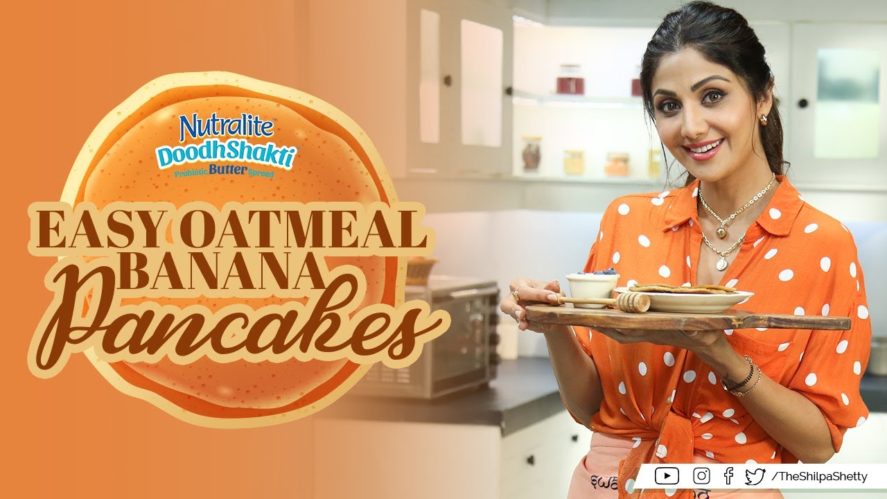 Easy Healthy Oatmeal Banana Pancakes | आसान दलिया केला पेनकेक्स | ShilpaShettyKundra | Nutralite