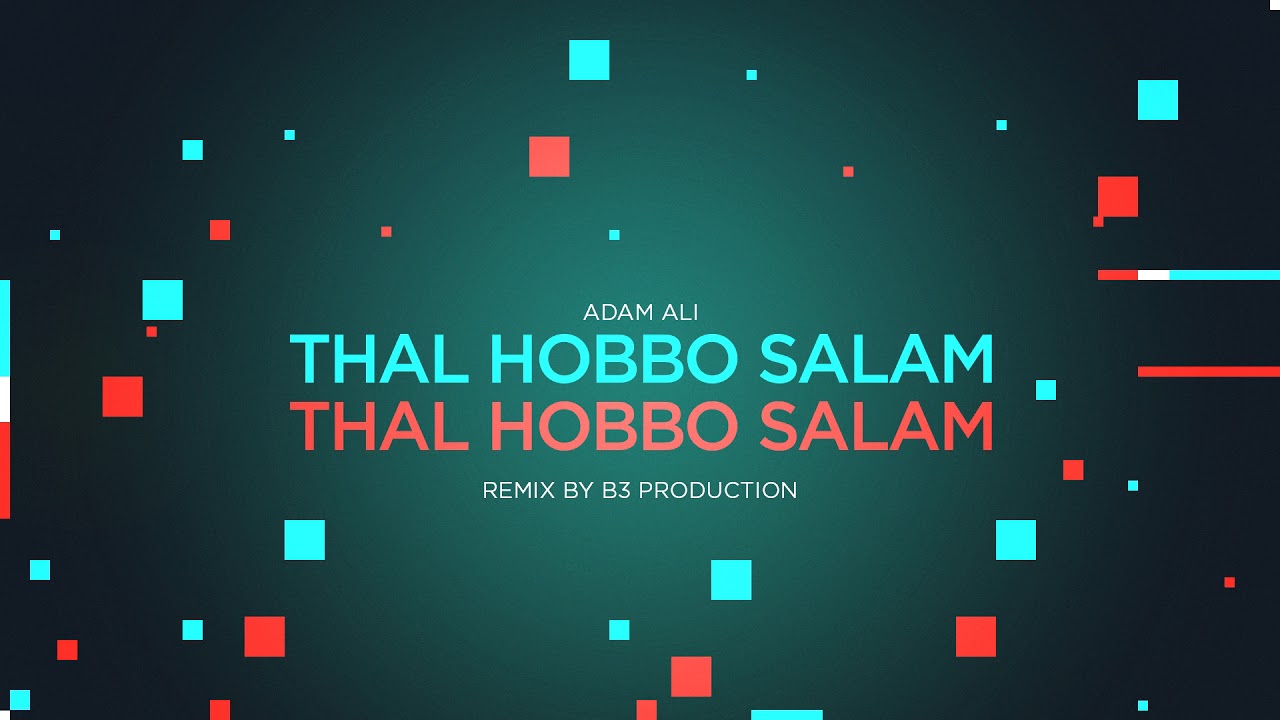 Thal Hobbo Salam (Remix By B3 Production)