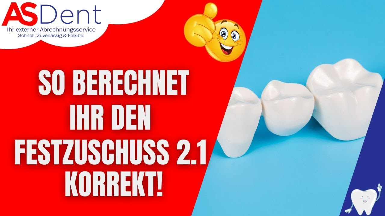 Alles über den Festzuschuss 2.1 I Zahnärztliche Abrechnung