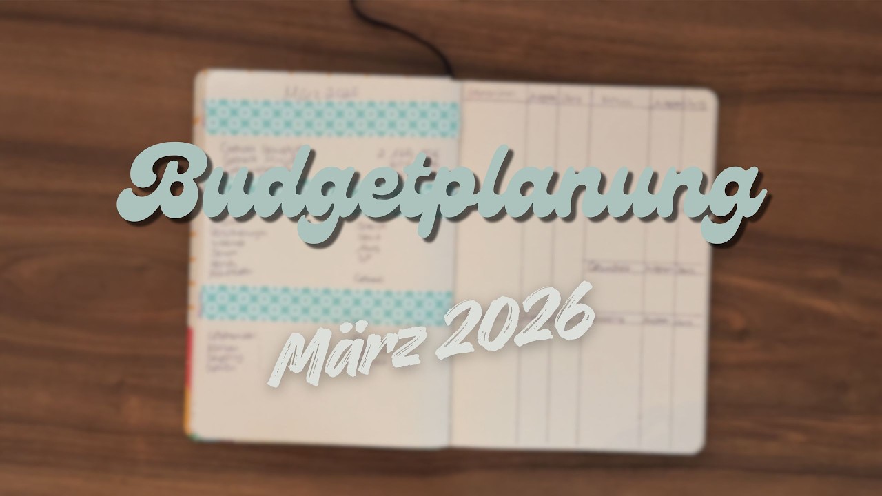 💰 Budgetplanung März 2026 – nach meiner kleinen Pause geht’s weiter