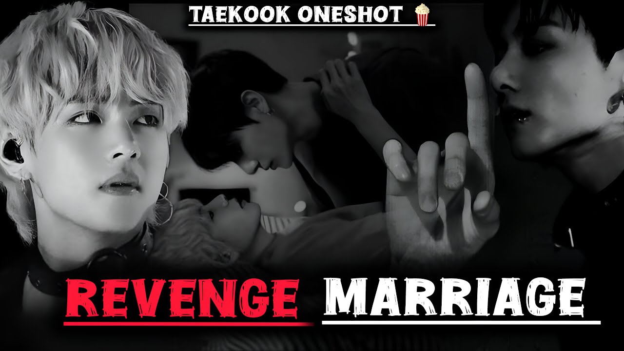 Revenge marriage taekook love story oneshot movie #taekook #yoonmin #namjin