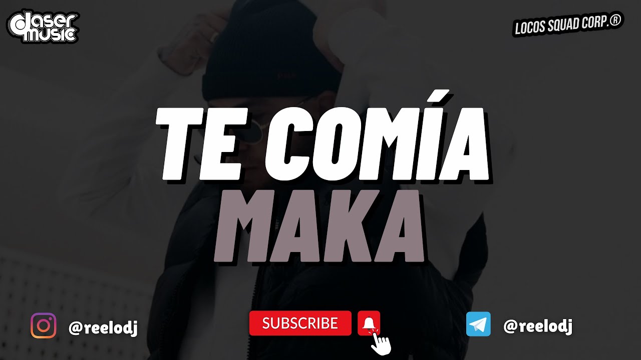 Maka - Te Com&iacute;a (Relo Extended Edit)