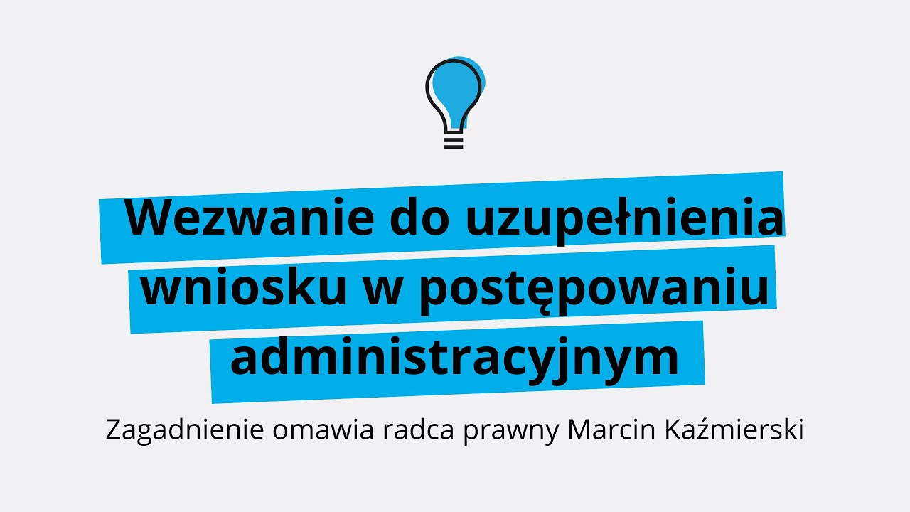 Wezwanie do uzupełnienia w postępowaniu administracyjnym | #APiŚ