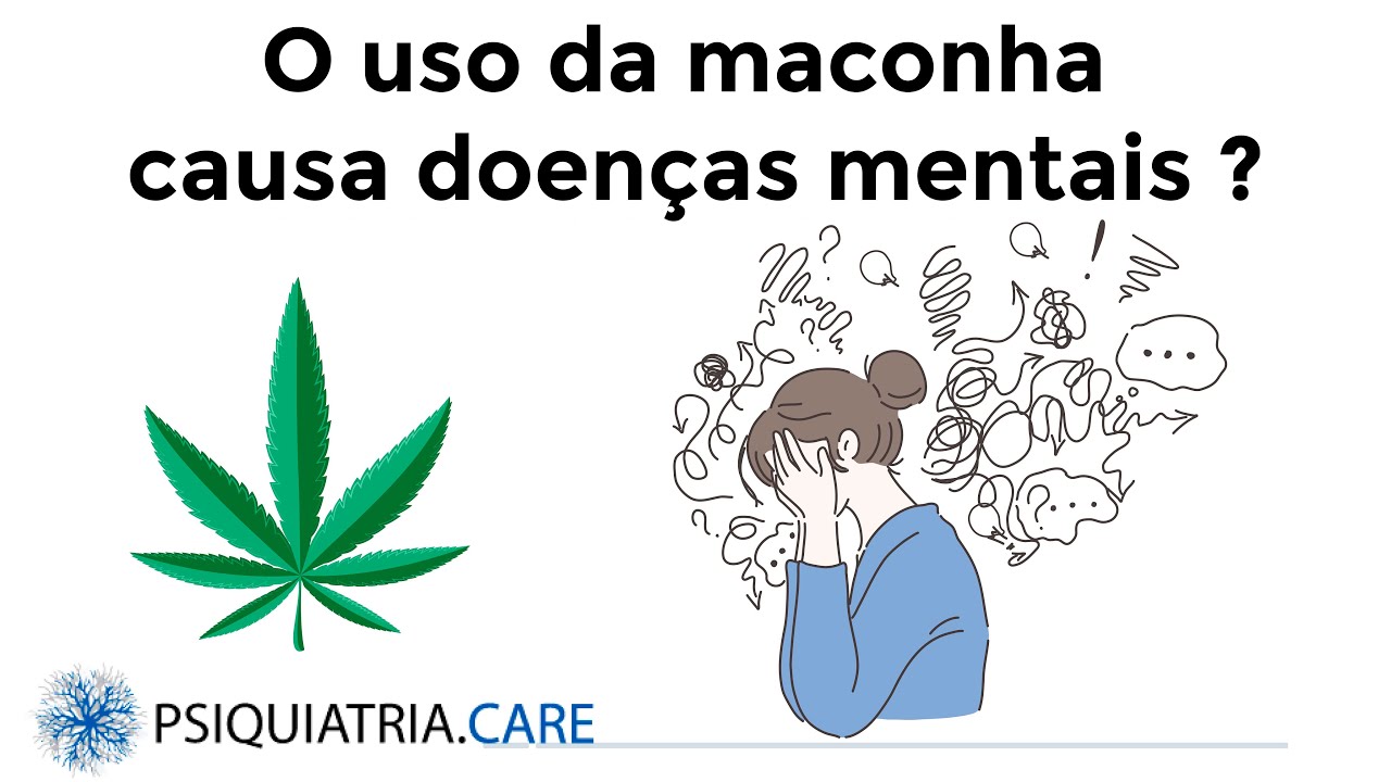 O uso de maconha causa doenças mentais?