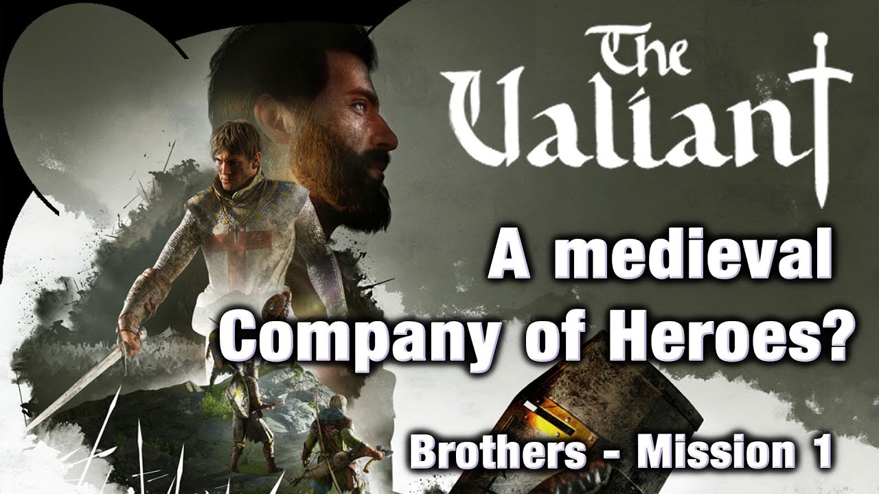 THE VALIANT - A medieval Company of Heroes? Mission 1 - Brothers