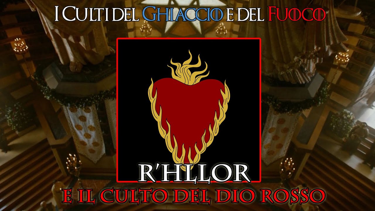 R'hllor e il Culto del Dio Rosso