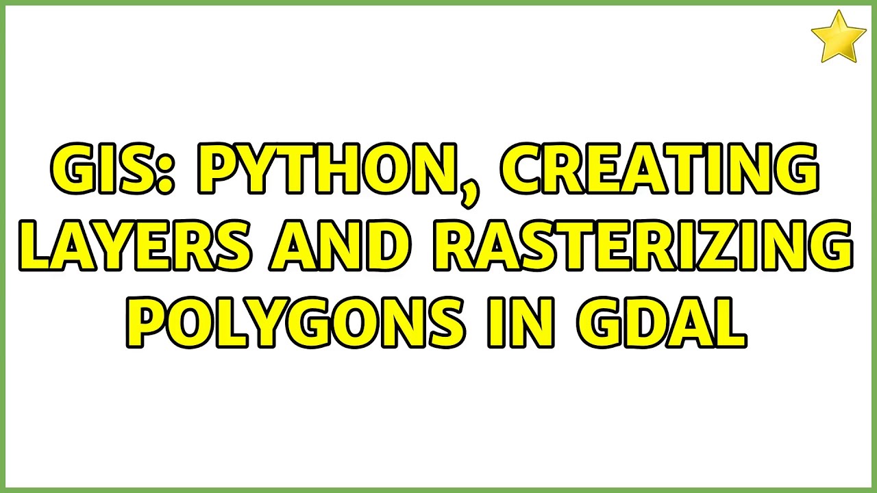 GIS: Python, creating layers and rasterizing polygons in GDAL