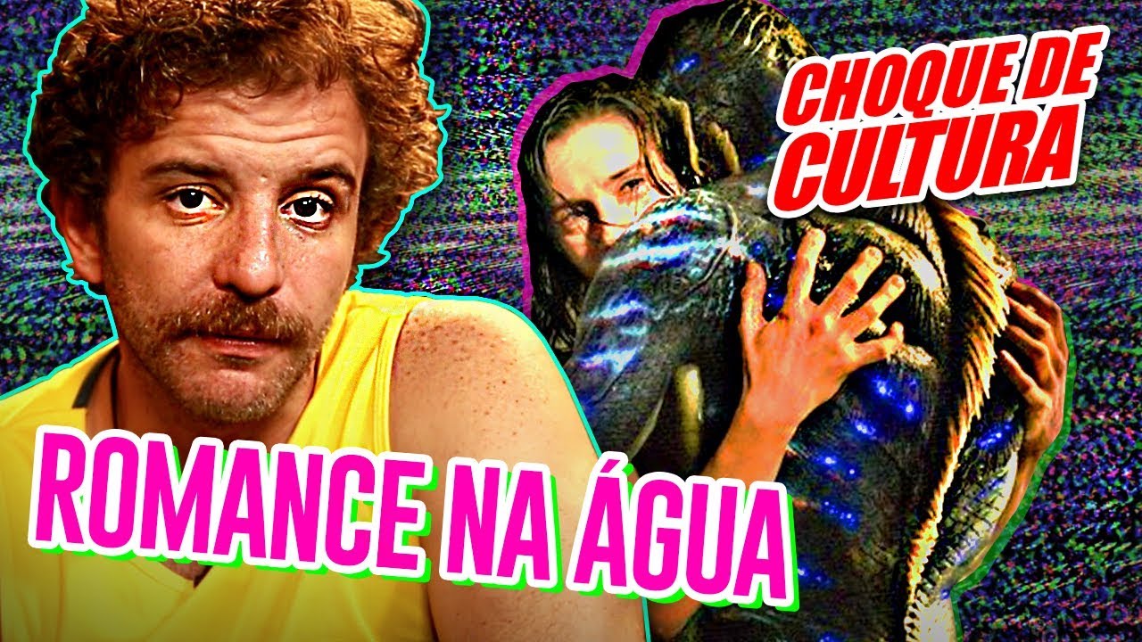 EXPLICANDO A FORMA DA ÁGUA | Choque de Cultura