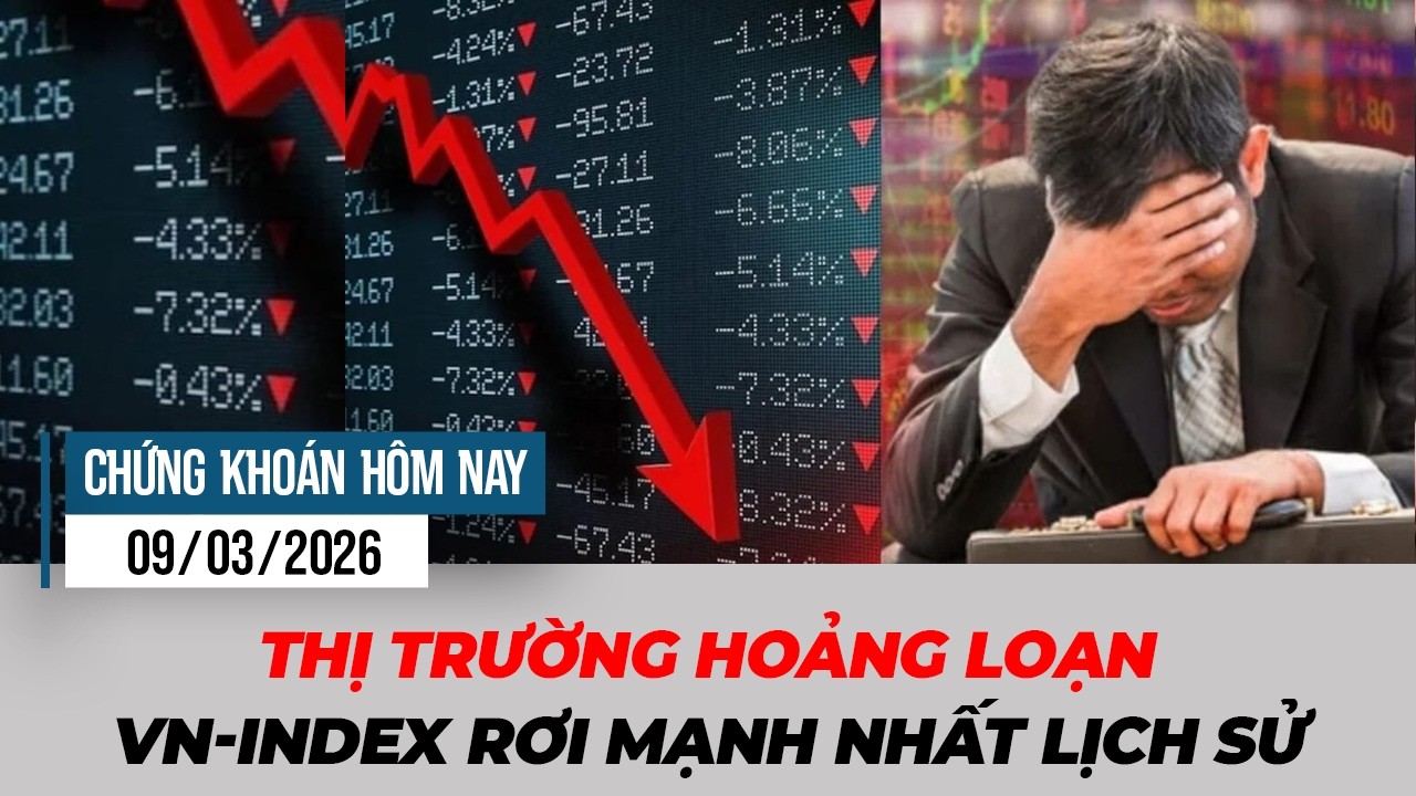 Cả thị trường bị bán tháo khiến VN-Index giảm 115 điểm | Chứng khoán hôm nay 09/03/2026
