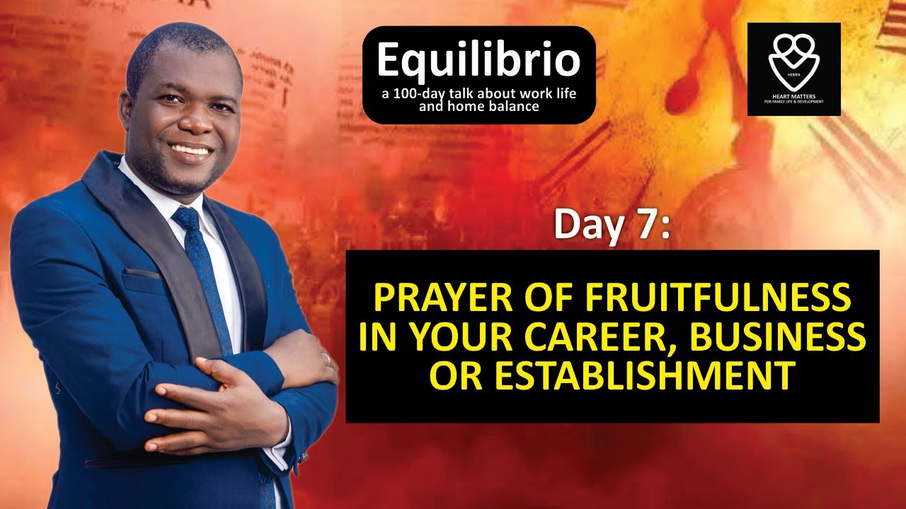 Day 7 - Prayer of fruitfulness in your career, business and establishment.