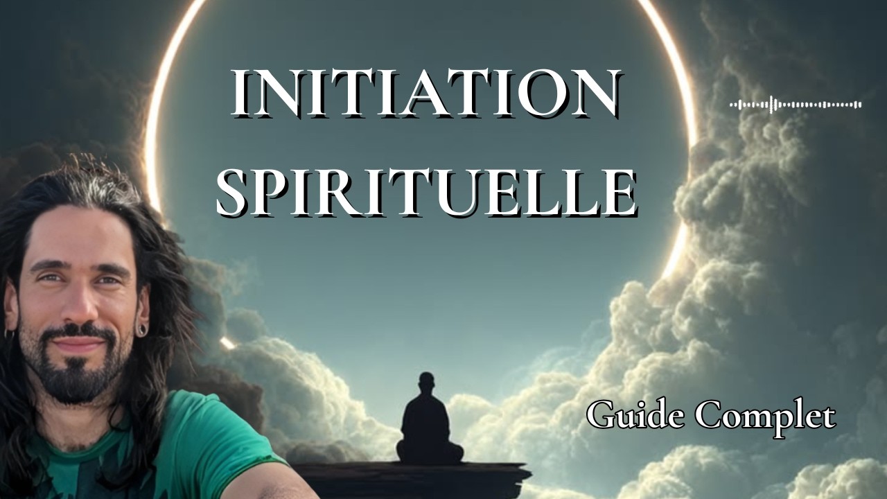 Initiation Spirituelle et &eacute;sot&eacute;risme -  Guide complet - Les Transmissions