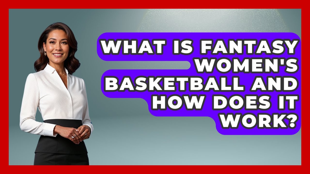 What Is Fantasy Women's Basketball and How Does It Work? | Womens Hoops Hub News