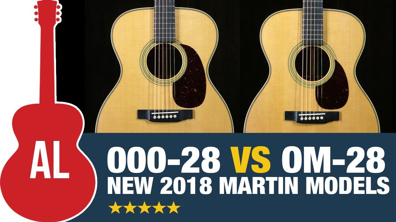 2018 Martin 000-28 vs OM-28 - NEW! - Introduction & Comparison