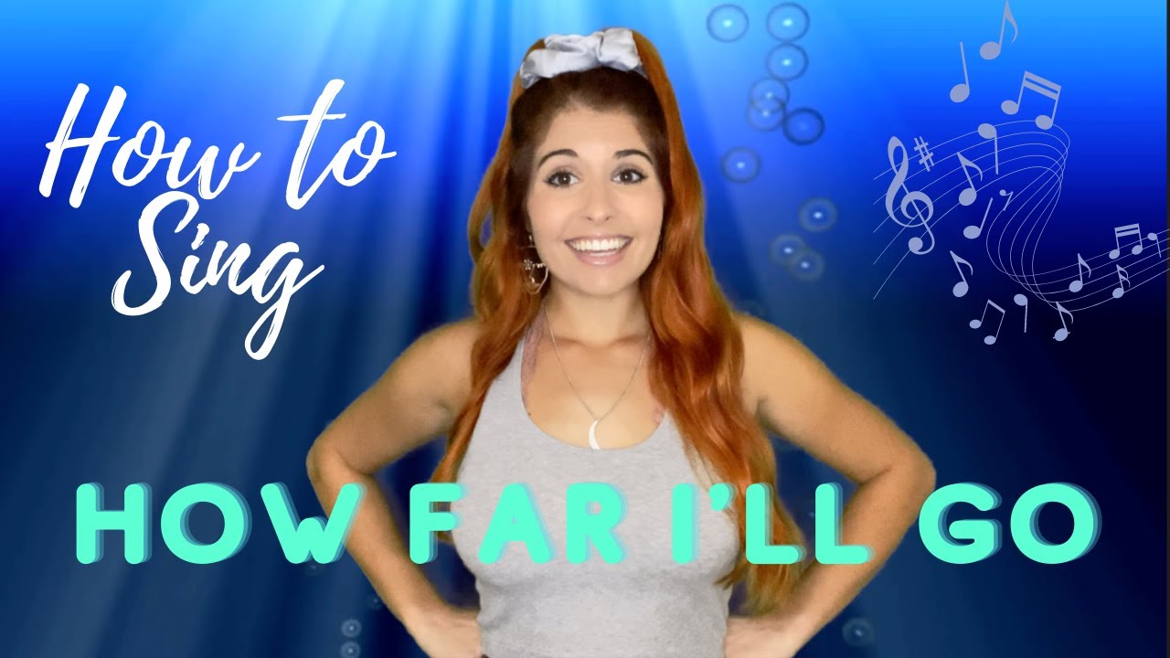 How to Sing How Far I’ll Go from Moana
