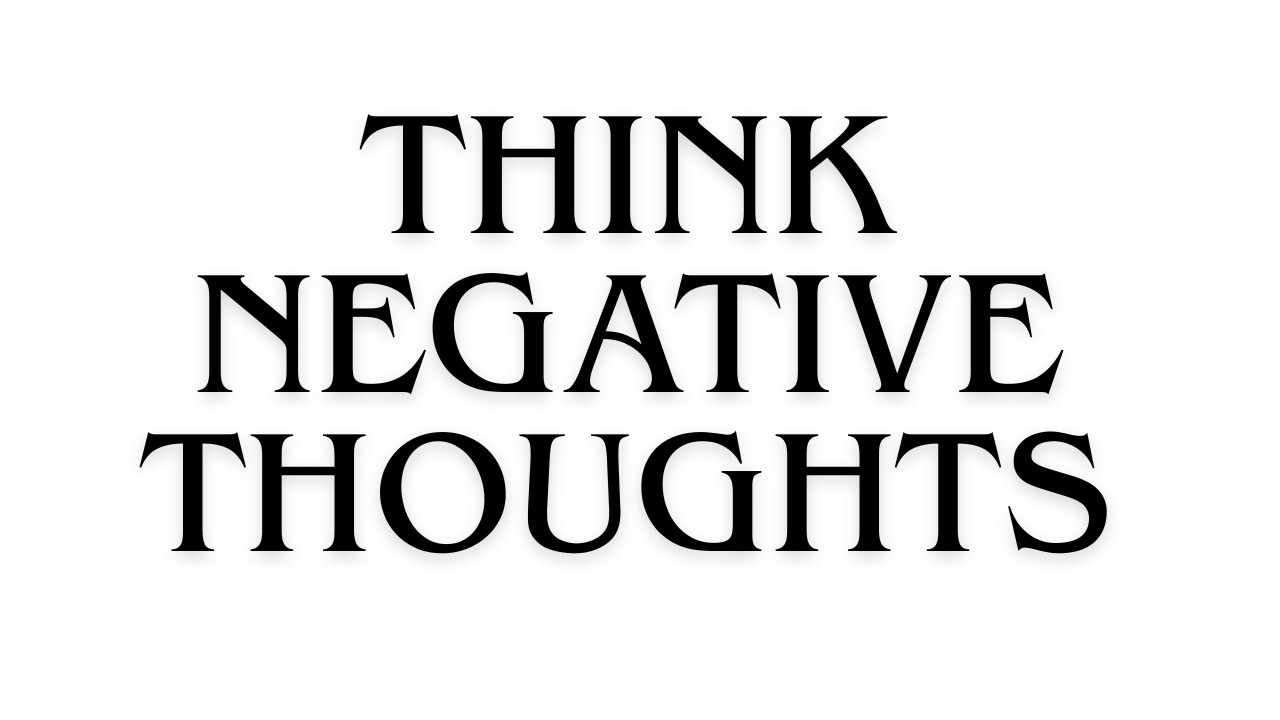 Use Negative Thinking To Your Advantage
