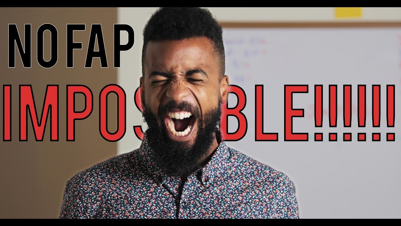 Why NOFAP is actually impossible. (Seriously)