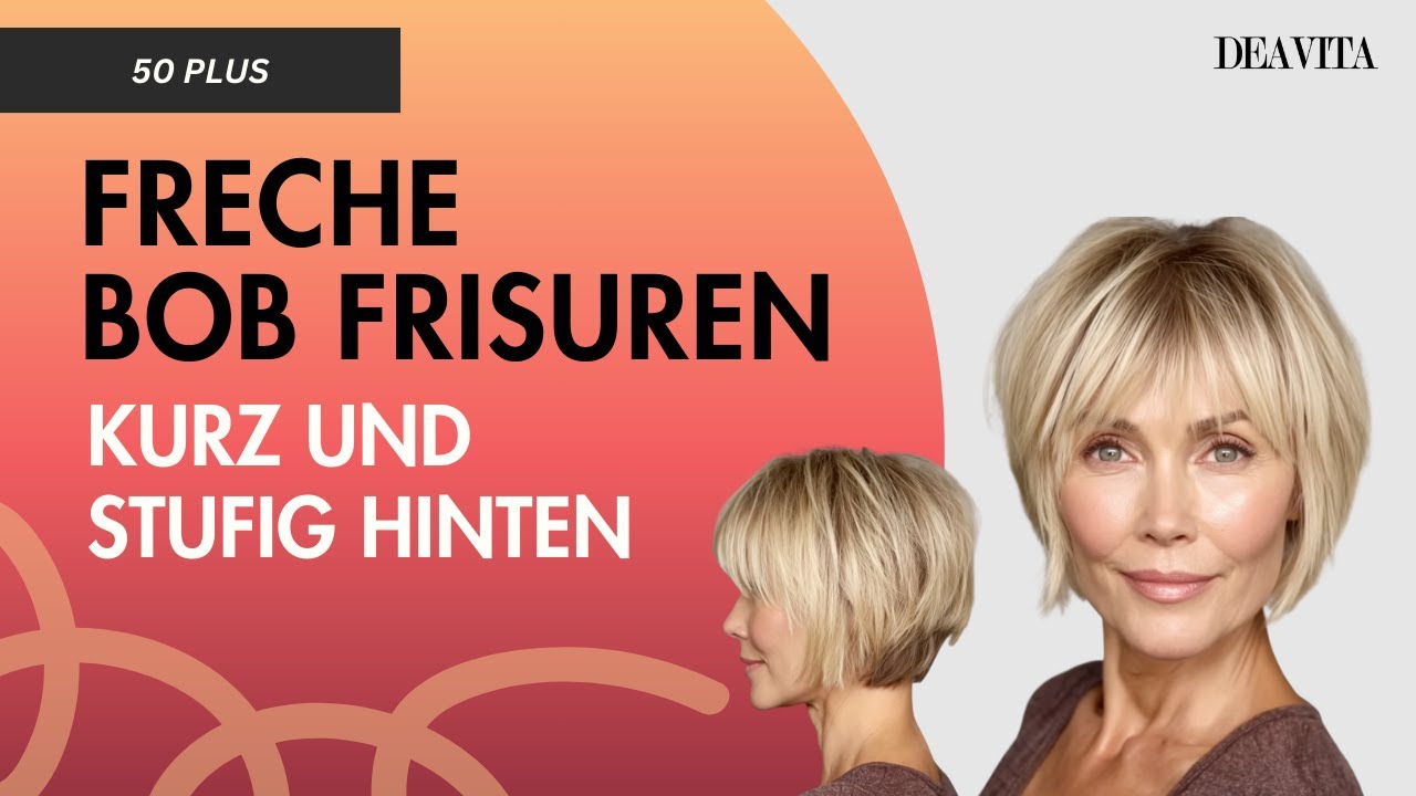 Freche Bob Frisuren kurz und stufig hinten – Jung & stylisch ab 50!