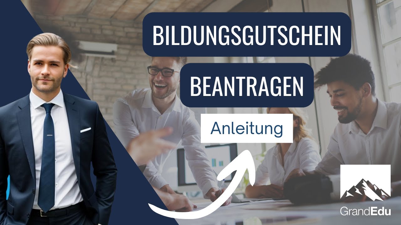 Bildungsgutschein beantragen, Voraussetzungen bei der Agentur für Arbeit | GrandEdu GmbH