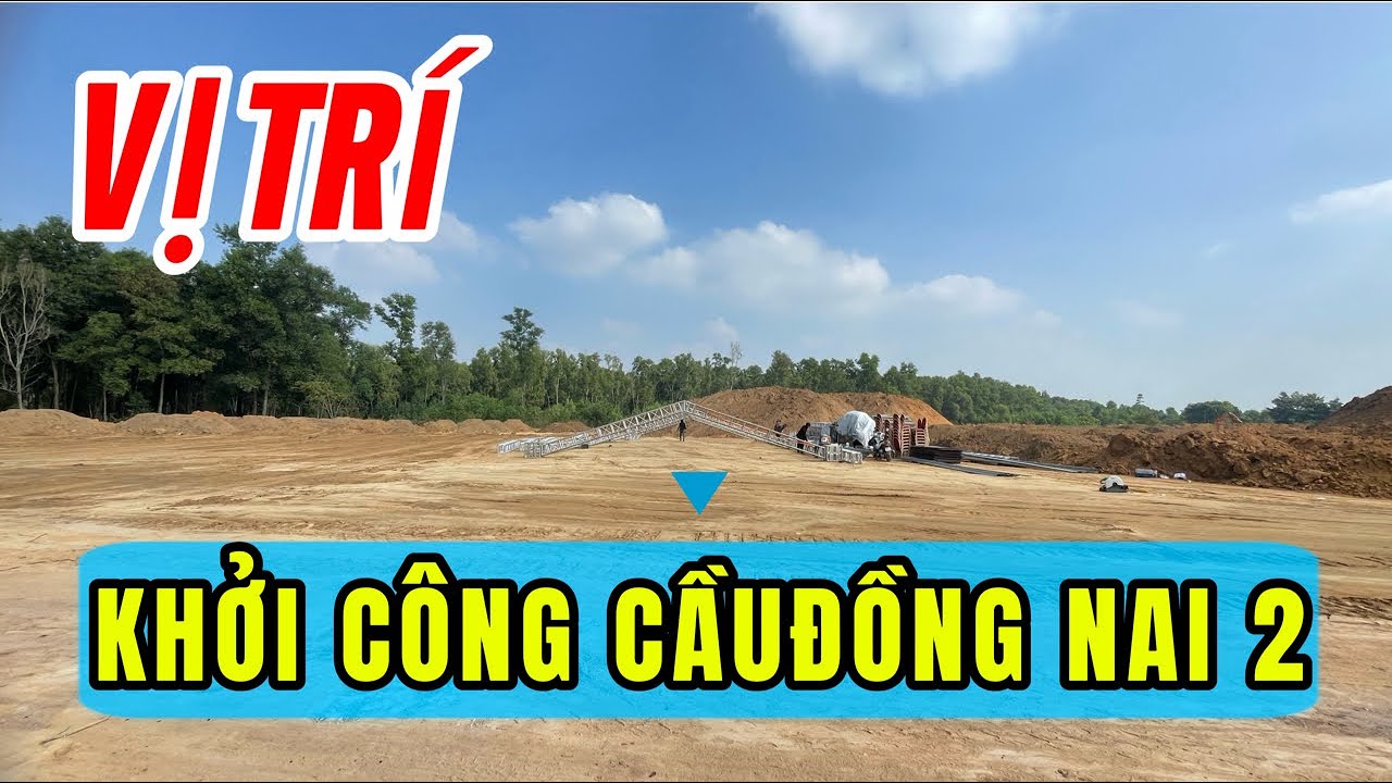 Vị trí khởi công cầu Đồng Nai 2