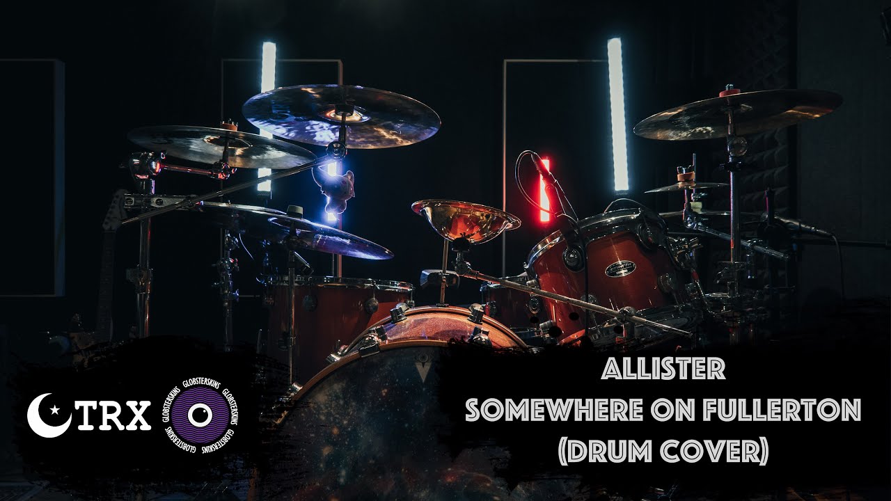 Allister - Somewhere On Fullerton (Drum Cover)