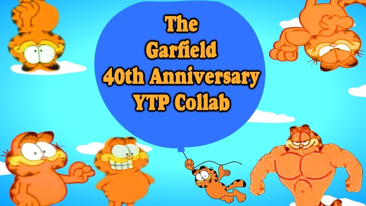 The Garfield 40th Anniversary YTP Collab