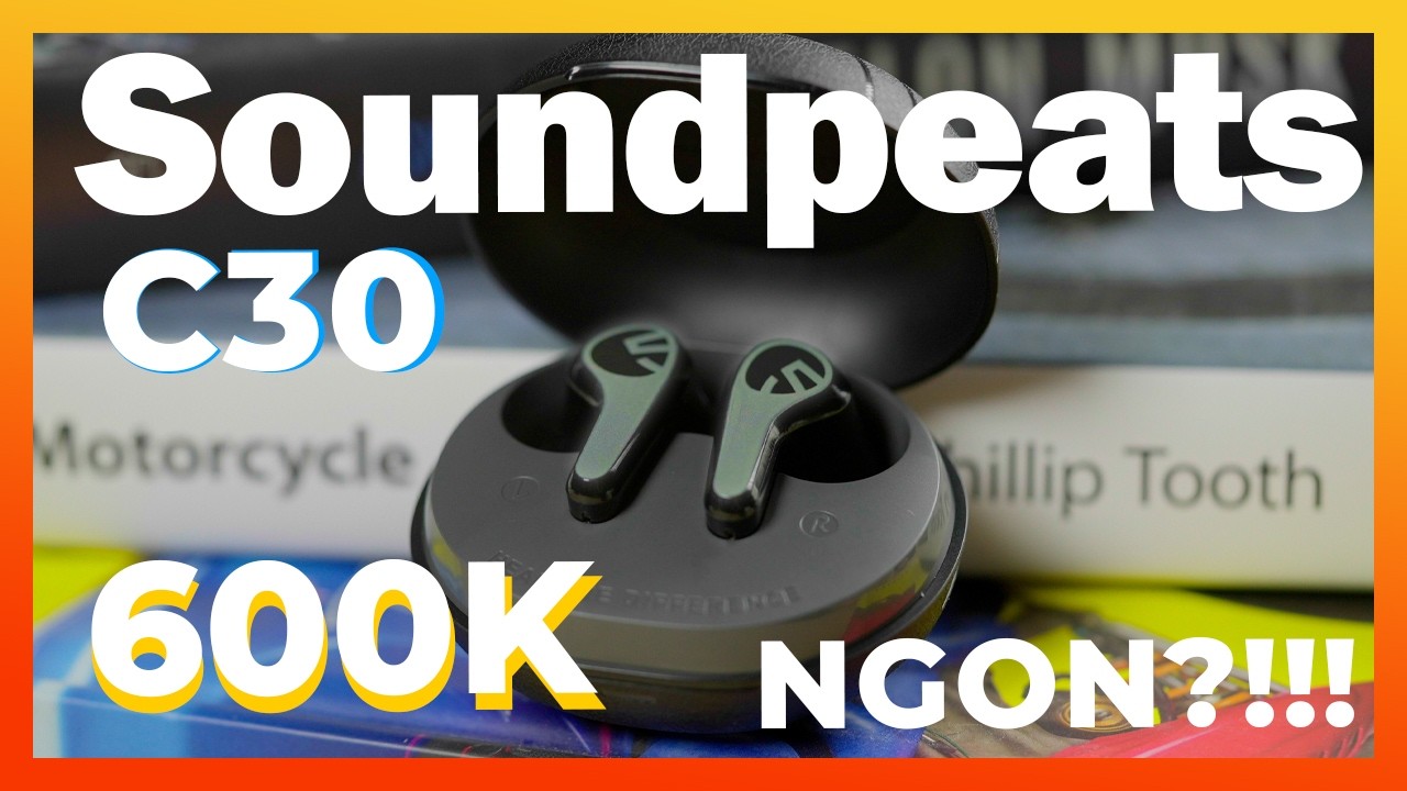 Đánh giá SoundPEATS C30 - 690k 