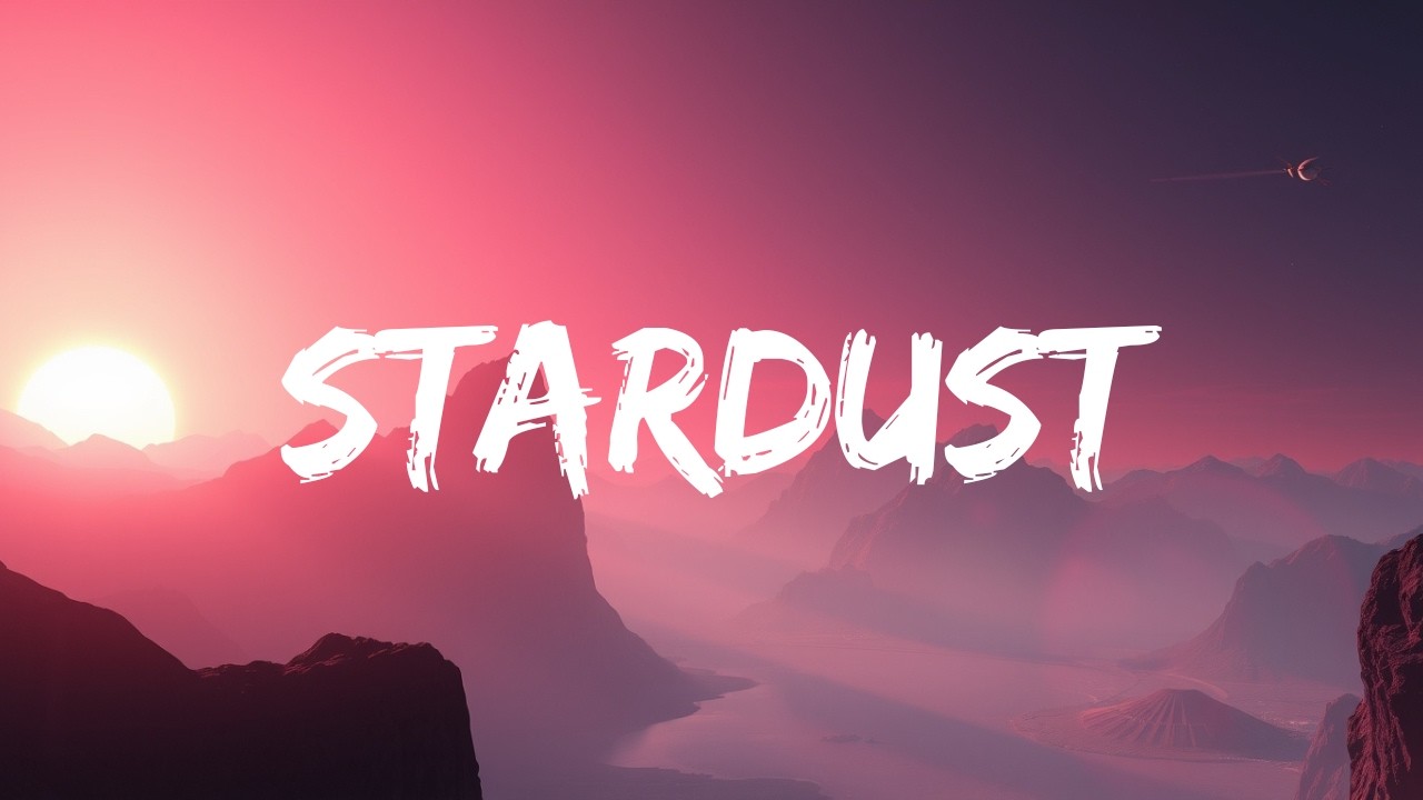 Stardust (Официальное видео с текстом песни)