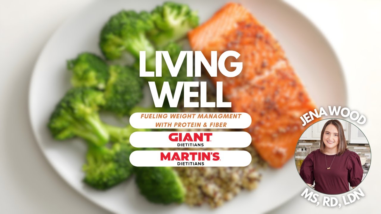 Living Well- Fueling Weight Management with Protein and Fiber
