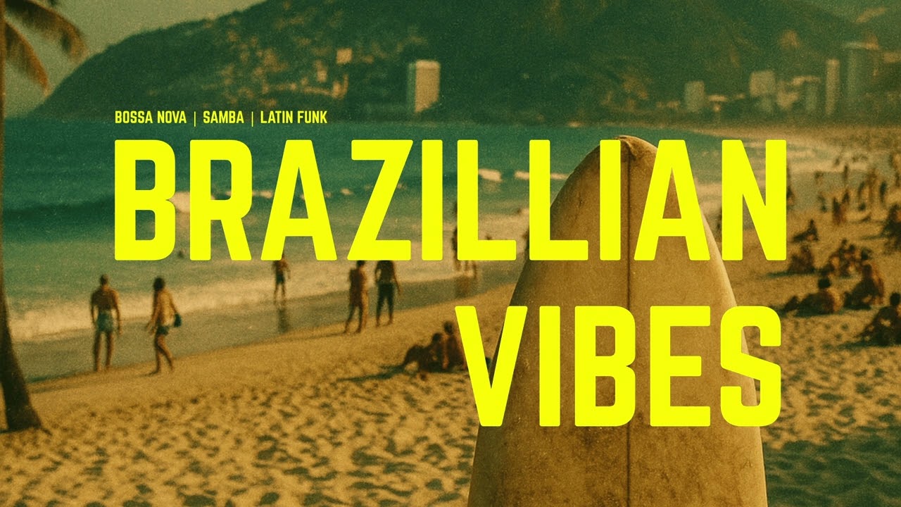 BRAZILIAN Vibes | Bossa Nova, Samba, Latin Funk, and Soul Vibes Playlist Vol  #3