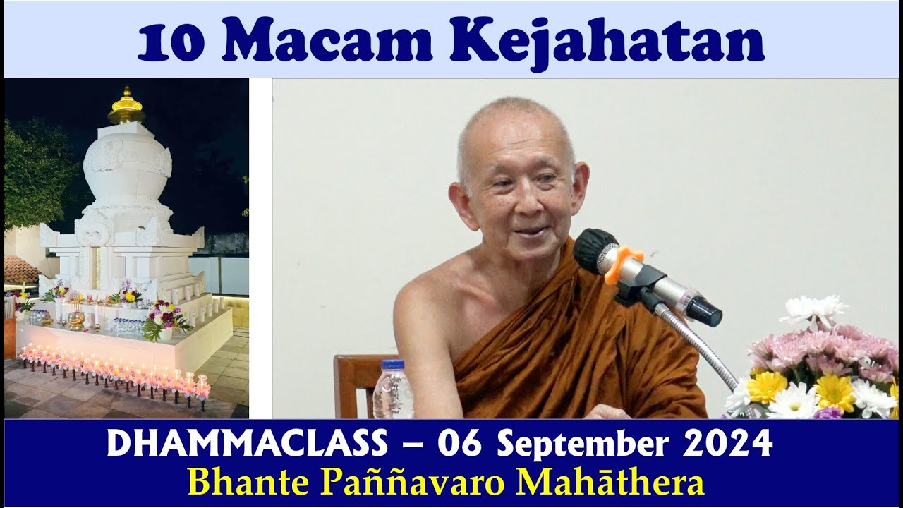 06/09/24 - 10 Macam Kejahatan - Oleh: Bhante Paññavaro Mahāthera