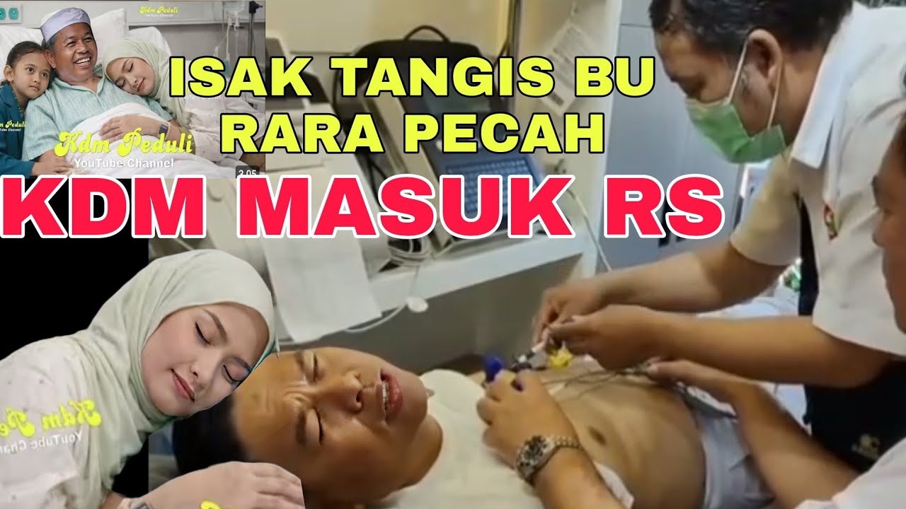 MALAM INI ‼️ISAK TANGIS BU RARA PECAH, SAAT KDM MASUK RS 😭