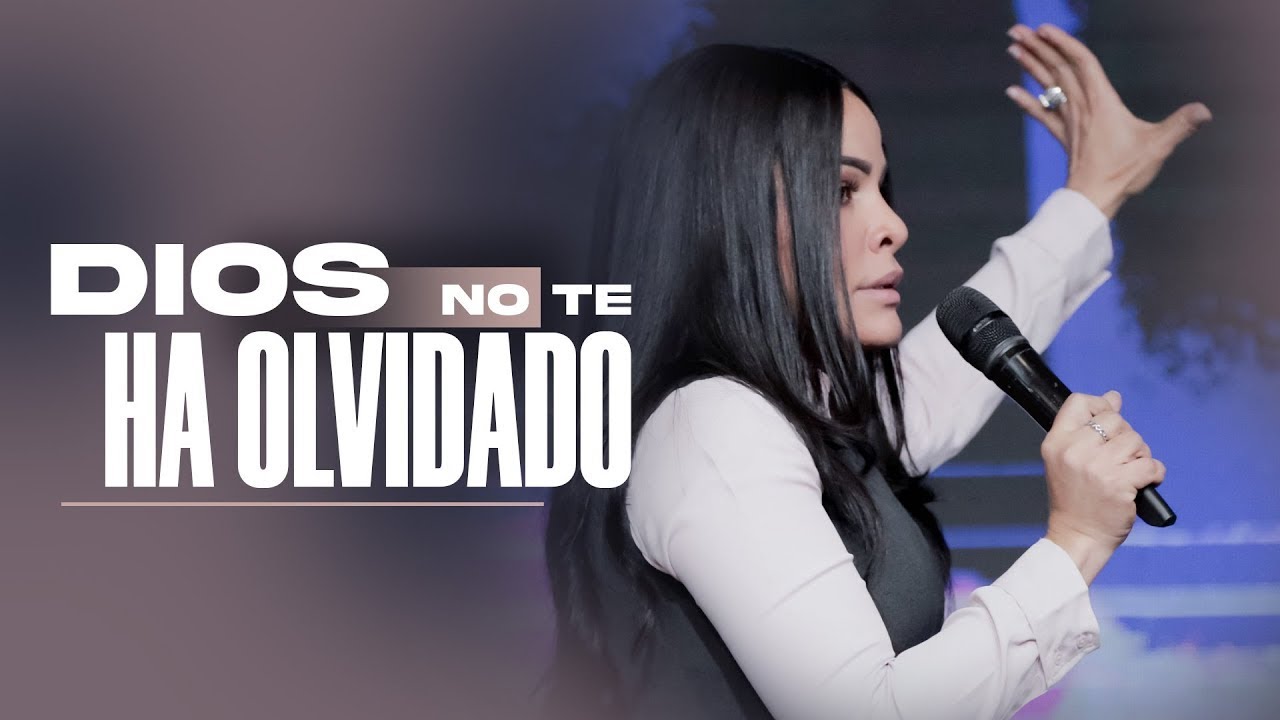 DIOS NO TE HA OLVIDADO - Pastora Yesenia Then