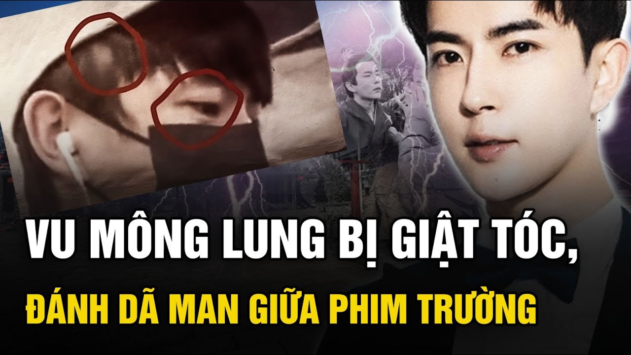 Vu Mông Lung bị lôi ra đánh giữa lúc quay phim; tóc bị nhổ, mắt sưng húp vì khóc quá nhiều