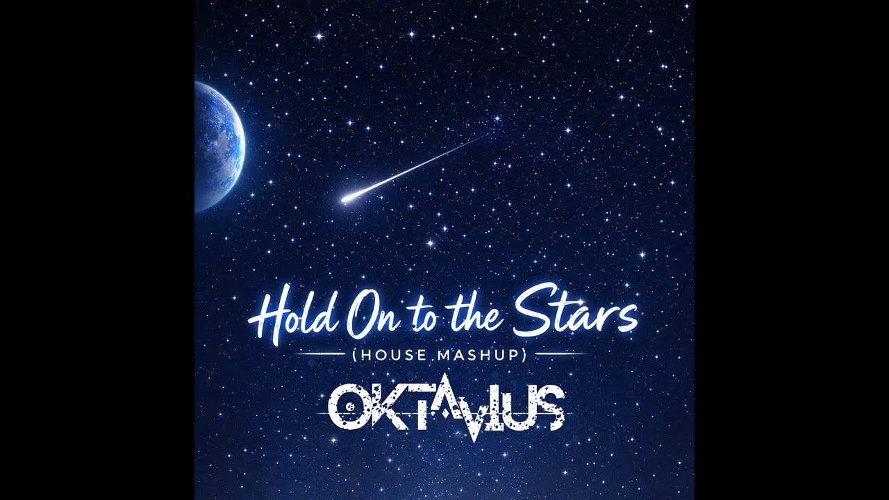 Hold On to the Stars (World Hold On x Shooting Stars) [OKTΛVIUS House Mashup]